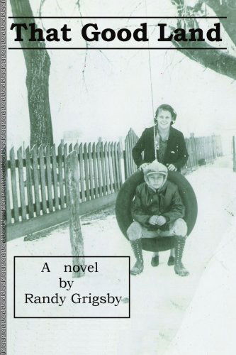 Cover for Randy Grigsby · That Good Land (Paperback Book) (2004)