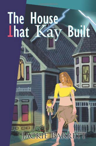 Cover for Jackie Barrett · The House That Kay Built (Pocketbok) (2005)