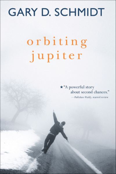 Cover for Gary D. Schmidt · Orbiting Jupiter (Hardcover Book) (2017)