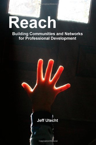 Cover for Jeff / J Utecht · Reach: Building Communities and Networks for Professional Development (Pocketbok) (2010)