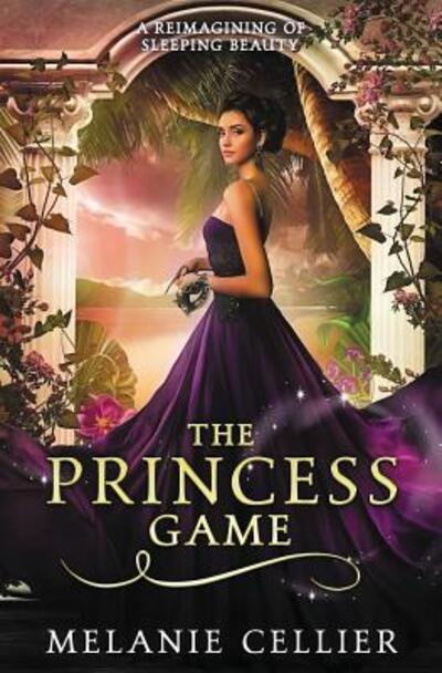 Cover for Melanie Cellier · The Princess Game: A Reimagining of Sleeping Beauty - Four Kingdoms (Paperback Book) (2019)