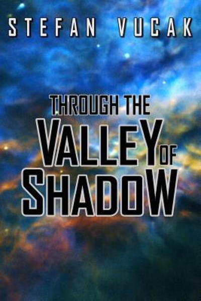 Cover for Stefan Vucak · Through the Valley of Shadow - Shadow Gods Saga (Pocketbok) (2019)