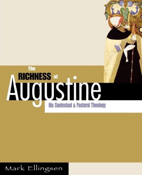Cover for Mark Ellingsen · The Richness of Augustine: His Contextual and Pastoral Theology (Paperback Book) (2005)