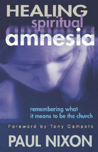 Cover for Tony Campolo · Healing Spiritual Amnesia: Remembering What It Means to Be the Church (Taschenbuch) (2004)