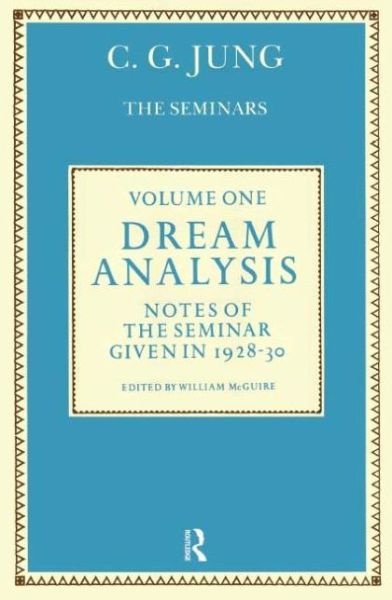 Dream Analysis 1: Notes of the Seminar Given in 1928-30 - C.G. Jung - Livres - Taylor & Francis Ltd - 9780710095183 - 7 juin 1984