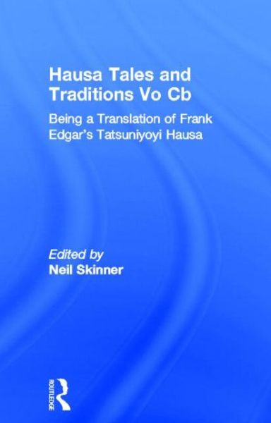 Cover for Skinner · Hausa Tales and Traditions: Being a translation of Frank Edgar's Tatsuniyoyi Na Hausa (Hardcover Book) (1969)