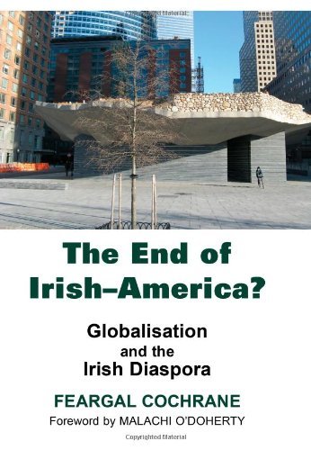 Cover for Feargal Cochrane · The End of Irish-America?: Globalisation and the Irish Diaspora (Gebundenes Buch) (2010)