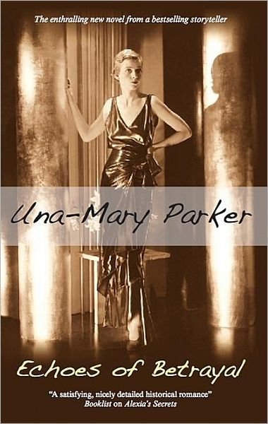 Echoes of Betrayal - Una-Mary Parker - Books - Canongate Books Ltd - 9780727868183 - August 5, 2009