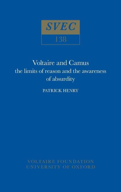 Cover for Patrick Henry · Voltaire and Camus: The Limits of Reason and the Awareness of Absurdity - Oxford University Studies in the Enlightenment (Paperback Book) (1975)