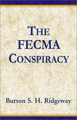 The Fecma Conspiracy - Burton S. H. Ridgeway - Books - Xlibris Corporation - 9780738802183 - July 19, 1998
