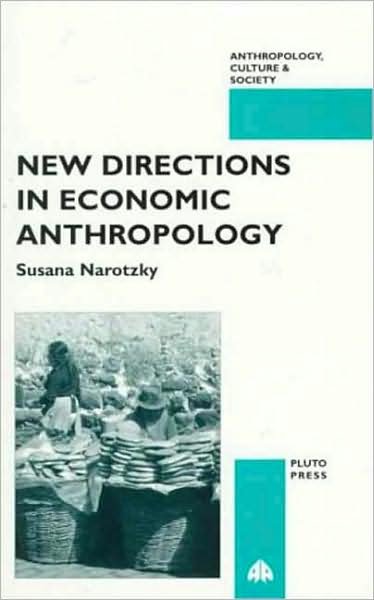 Cover for Susana Narotzky · New Directions in Economic Anthropology - Anthropology, Culture and Society (Paperback Book) [First edition] (1997)