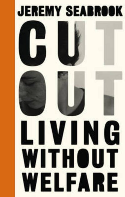 Cover for Jeremy Seabrook · Cut Out: Living Without Welfare - Left Book Club (Pocketbok) (2016)