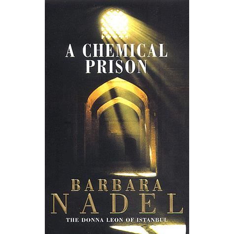 Cover for Barbara Nadel · A Chemical Prison (Inspector Ikmen Mystery 2): Inspiration for THE TURKISH DETECTIVE, BBC Two's sensational new crime drama (Paperback Book) (2001)