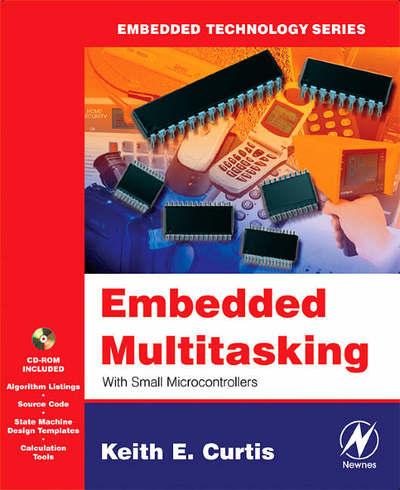 Cover for Curtis, Keith E. (Principal Applications Engineer, Microchip, Chandler, AZ, USA.) · Embedded Multitasking - Embedded Technology (Paperback Book) (2006)