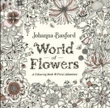 Cover for Johanna Basford · World of Flowers: A Colouring Book and Floral Adventure (Paperback Bog) (2018)