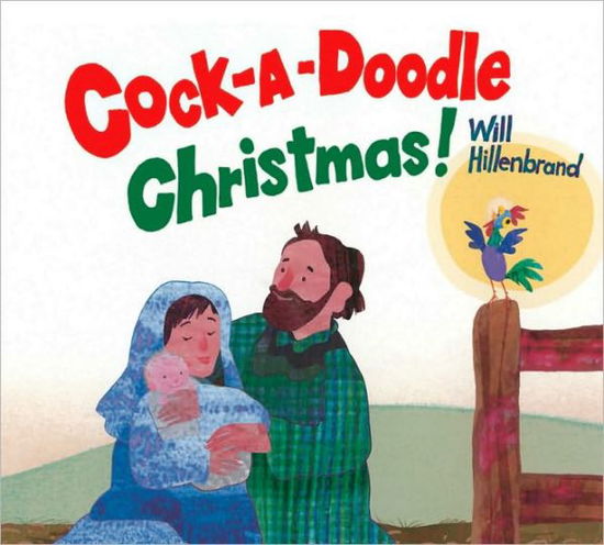 Cock-a-doodle Christmas! - Will Hillenbrand - Książki - Amazon Publishing - 9780761457183 - 5 stycznia 2012