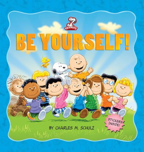 Peanuts: Be Yourself! - Charles M Schulz - Books - Running Press Kids - 9780762447183 - April 23, 2013