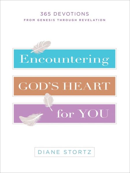 Cover for Diane Stortz · Encountering God's Heart for You: 365 Devotions from Genesis through Revelation (Hardcover Book) (2019)