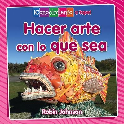 Cover for Robin Johnson · Hacer Arte Con Lo Que Sea (Book) (2020)