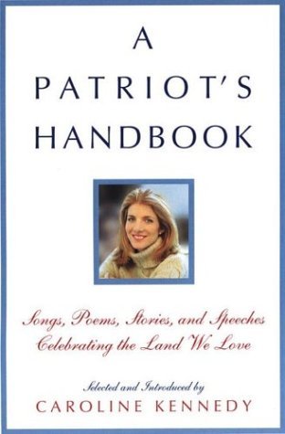 Cover for Caroline Kennedy · A Patriot's Handbook: Songs, Poems, Stories, and Speeches Celebrating the Land We Love (Hardcover Book) (2003)