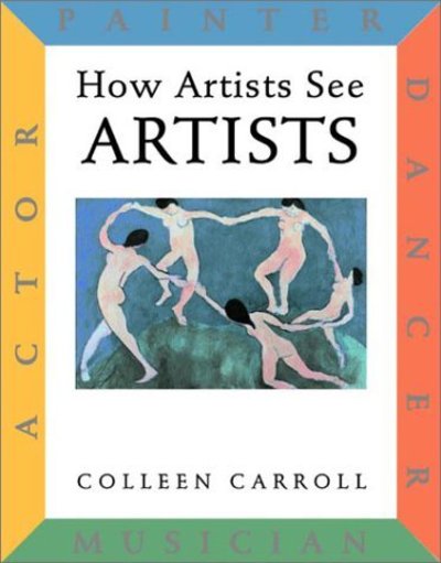 Cover for Colleen Carroll · How Artists See: Artists: Painter, Actor, Dancer, Musician - How Artists See (Hardcover Book) (2001)