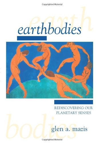 Cover for Glen A. Mazis · Earthbodies: Rediscovering Our Planetary Senses (Paperback Book) (2002)