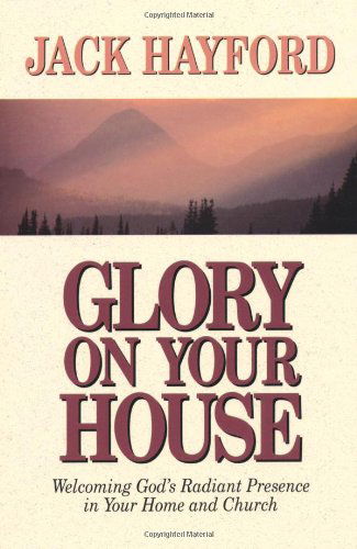 Cover for Jack Hayford · Glory on Your House (Paperback Book) (1995)