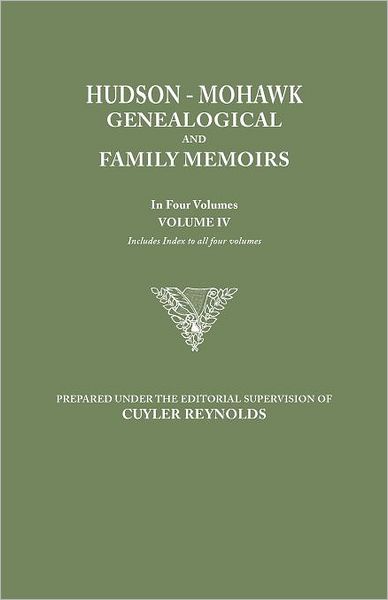 Cover for Cuyler Reynolds · Hudson-mohawk Genealogical and Family Memoirs. in Four Volumes. Volume Iv. Includes Index to All Four Volumes (Pocketbok) (2012)