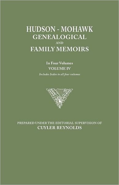 Cover for Cuyler Reynolds · Hudson-mohawk Genealogical and Family Memoirs. in Four Volumes. Volume Iv. Includes Index to All Four Volumes (Paperback Book) (2012)