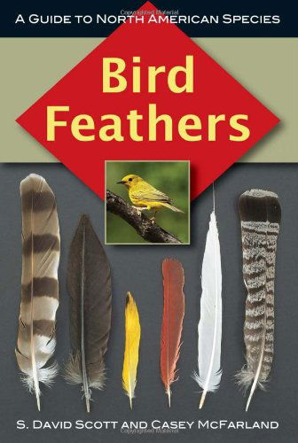 Cover for S. David Scott · Bird Feathers: A Guide to North American Species (Paperback Bog) (2010)