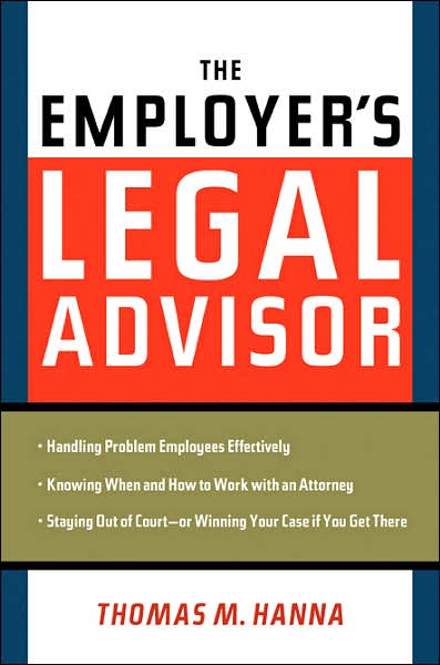 The Employer's Legal Advisor - Thomas Hanna - Books - Amacom - 9780814409183 - May 16, 2007