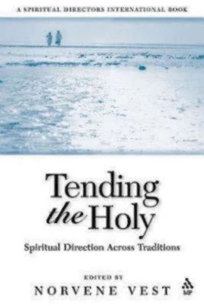Cover for Norvene Vest · Tending the Holy: Spiritual Direction Across Traditions (Taschenbuch) (2003)