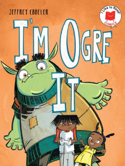 I'm Ogre It - I Like to Read Comics - Jeffrey Ebbeler - Books - Holiday House - 9780823450183 - October 11, 2022