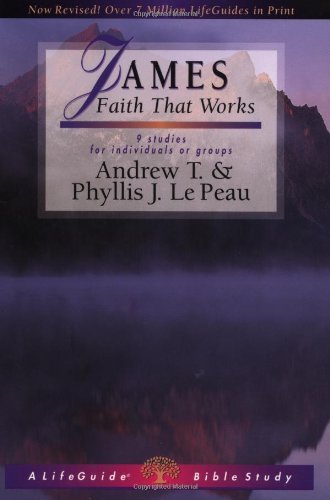 Cover for Phyllis J. Le Peau · James: Faith That Works (Lifeguide Bible Studies) (Pocketbok) [Revised edition] (1999)