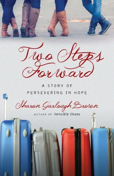 Cover for Sharon Garlough Brown · Two Steps Forward – A Story of Persevering in Hope (Paperback Book) (2015)