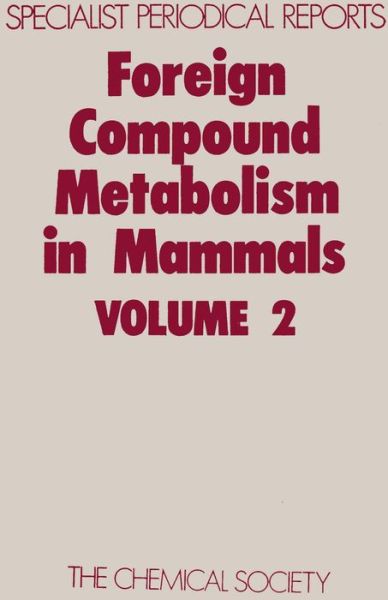 Cover for Royal Society of Chemistry · Foreign Compound Metabolism in Mammals: Volume 2 - Specialist Periodical Reports (Hardcover Book) (1972)