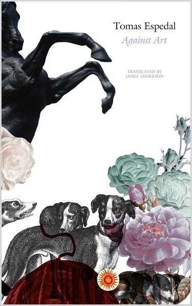 Cover for Tomas Espedal · Against Art: (The Notebooks) (Innbunden bok) (2011)
