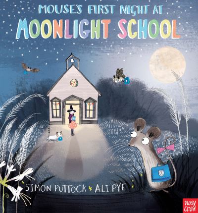 Cover for Simon Puttock · Mouse's First Night at Moonlight School - Moonlight School (Hardcover Book) (2014)