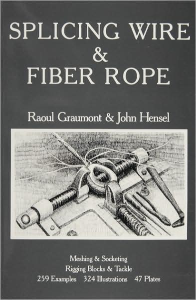 Cover for Raoul Graumont · Splicing Wire and Fiber Rope (Paperback Book) (2009)