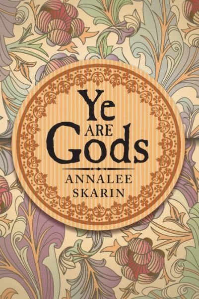Cover for Skarin, Annalee (Annalee Skarin) · Ye are Gods: New Edition (Paperback Book) (1979)
