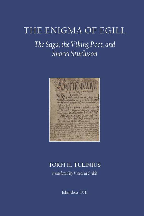 Cover for Torfi H. Tulinius · The Enigma of Egill: The Saga, the Viking Poet, and Snorri Sturluson - Islandica (Hardcover Book) (2015)