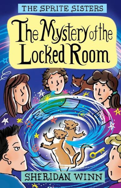 Cover for Sheridan Winn · The Sprite Sisters: The Mystery of the Locked Room (Vol 8) - Sprite Sisters (Paperback Bog) (2014)
