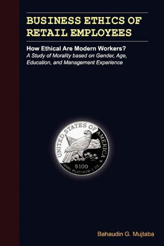 Cover for Bahaudin Ghulam Mujtaba · Business Ethics of Retail Employees: How Ethical Are Modern Workers? (Paperback Book) (2009)