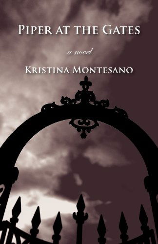 Cover for Kristina Montesano · Piper at the Gates (Paperback Book) (2011)