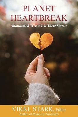 Cover for Planet Heartbreak: Abandoned Wives Tell Their Stories (Paperback Book) (2016)