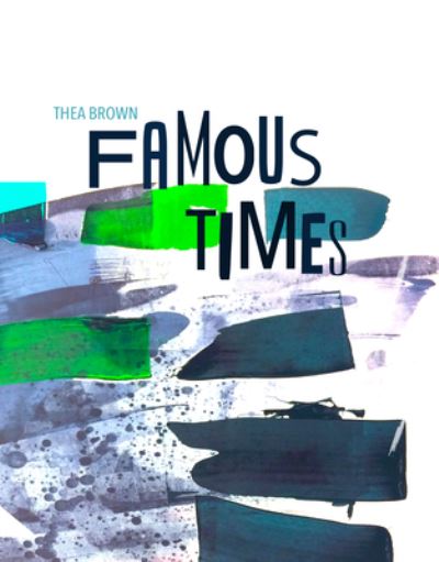 Cover for Thea Brown · Famous Times (Paperback Book) (2018)