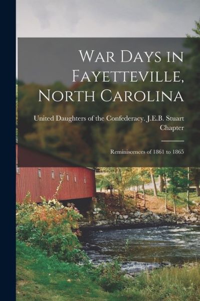 Cover for United Daughters of the Confederacy · War Days in Fayetteville, North Carolina (Taschenbuch) (2021)