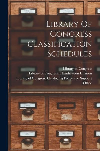 Cover for Library Of Congress · Library of Congress Classification Schedules (Book) (2022)