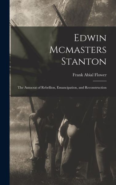 Cover for Frank Abial Flower · Edwin Mcmasters Stanton (Bog) (2022)