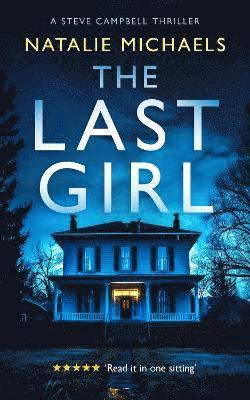 Cover for Natalie Michaels · The Last Girl: A Gripping Psychological Thriller - Steve Campbell Psychological Suspense Thriller (Paperback Book) (2025)